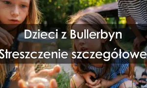 O czym jest książka dzieci z Bullerbyn? Kluczowe tematy i postacie