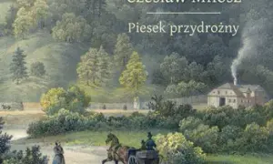 Czesław Miłosz – autor książki piesek przydrożny i jego tajemnice