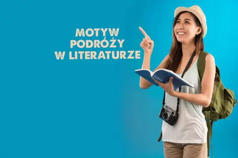 Motyw podróży w literaturze przykłady: jak wędrówki kształtują losy bohaterów
