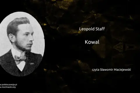 Głębokie znaczenie wiersza Kowal Leopolda Staffa i jego interpretacja