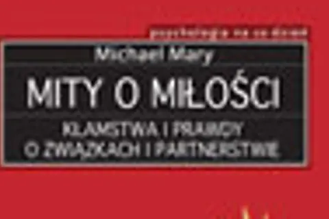 Mity o miłości, które niszczą Twoje relacje i oczekiwania