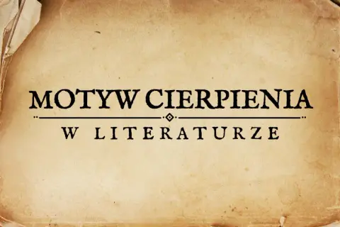 Motywy cierpienia w literaturze: jak ból kształtuje postaci i fabułę