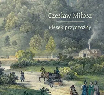 Czesław Miłosz – autor książki piesek przydrożny i jego tajemnice