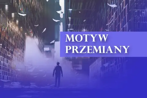 Motyw przemiany w literaturze: jak transformacje kształtują bohaterów