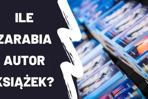 Ile zarabiają autorzy książek? Zaskakujące fakty o dochodach pisarzy
