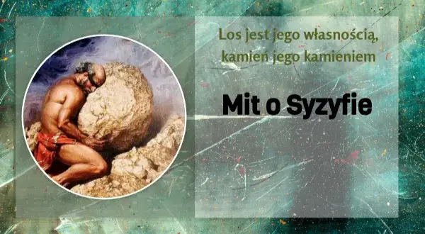 Znaczenie mitu o Syzyfie: jak absurd kształtuje ludzką egzystencję