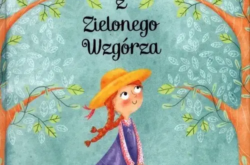 Kim jest autor książki Ania z Zielonego Wzgórza i co warto wiedzieć?