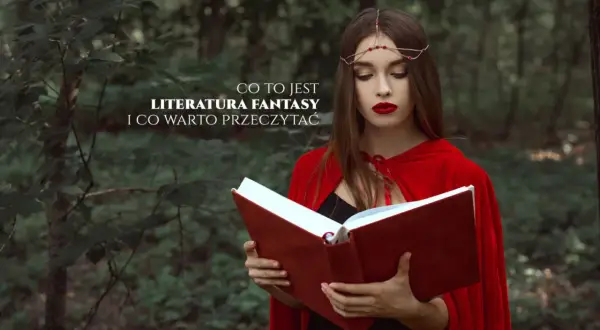 Co to jest literatura fantastyczna i jakie ma niezwykłe cechy?
