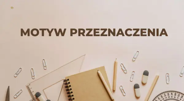 Motyw przeznaczenia w literaturze: jak los kształtuje nasze życie