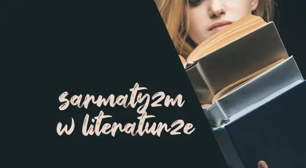 Motyw sarmaty w literaturze: znaczenie, autorzy i kluczowe dzieła