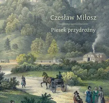 Czesław Miłosz – autor książki piesek przydrożny i jego tajemnice