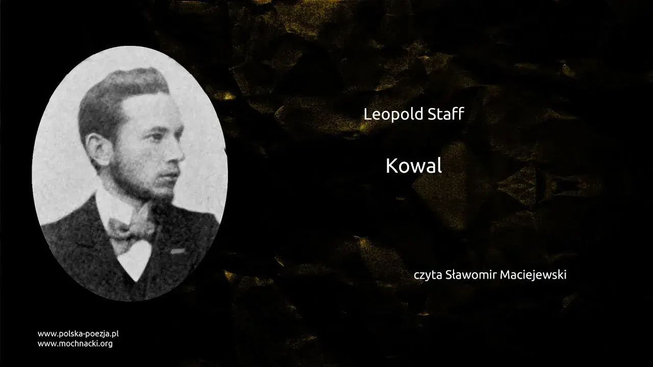 Głębokie znaczenie wiersza Kowal Leopolda Staffa i jego interpretacja