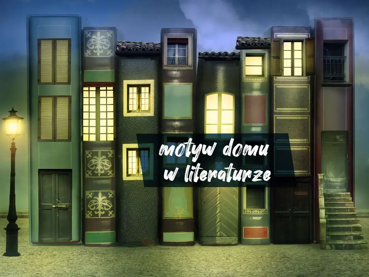 Zdjęcie Motyw domu w literaturze przykłady: emocje, symbole i znaczenie