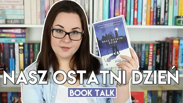 O czym jest książka nasz ostatni dzień? Przeżyj emocjonalną podróż